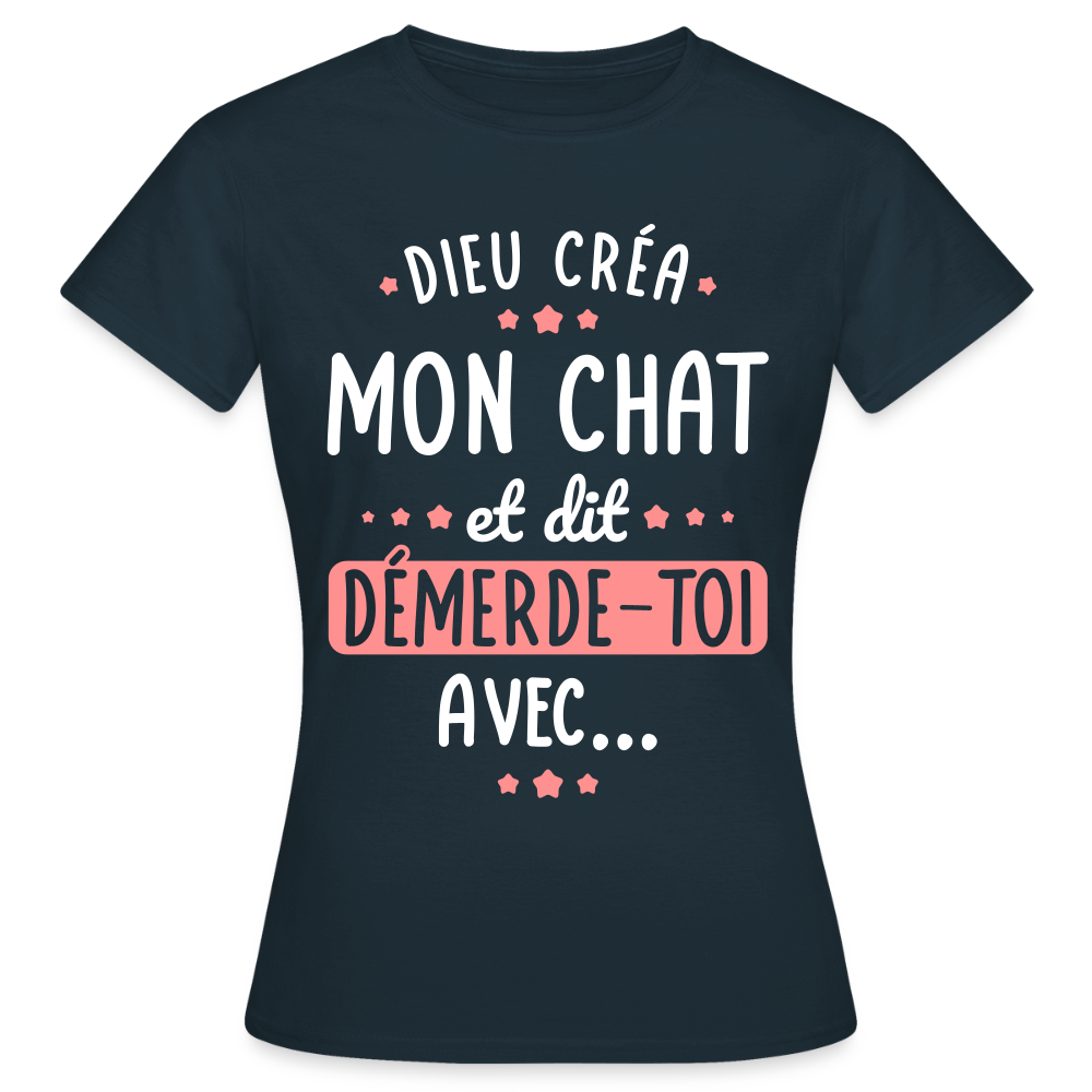 T-shirt Femme - Dieu créa mon chat et dit démerde-toi - marine
