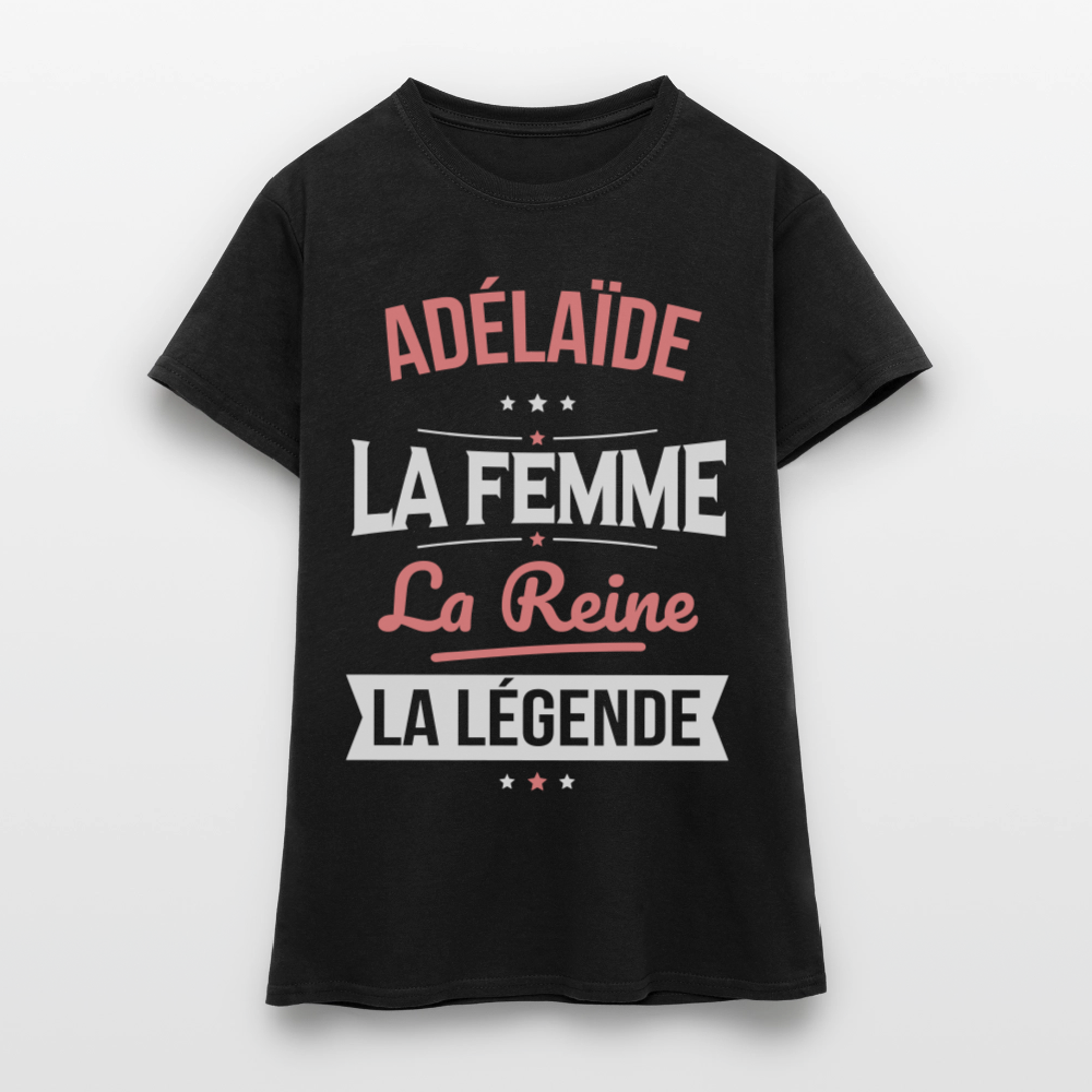 T-shirt Femme - Adélaïde - la Femme - la Reine - la Légende - noir