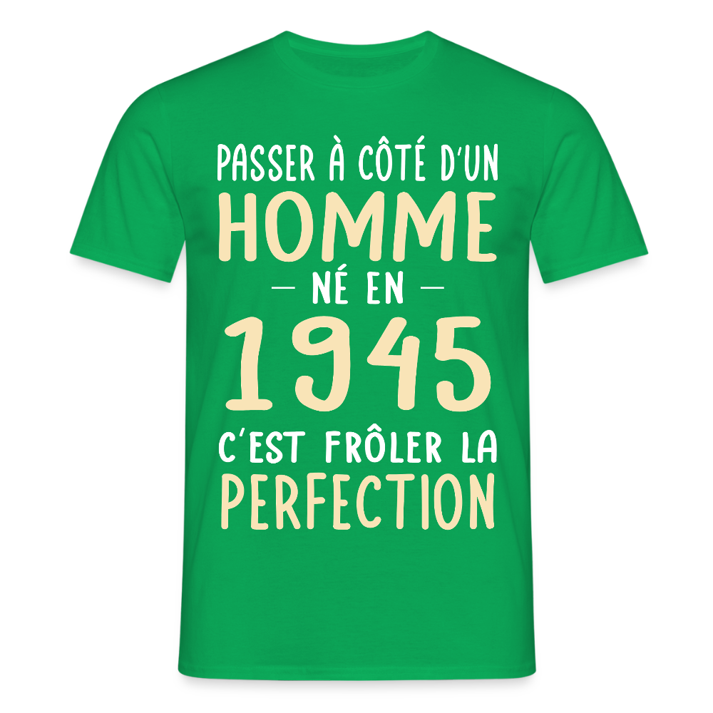 T-shirt Homme - Anniversaire 80 Ans - Né en 1945 - Frôler la perfection. - vert