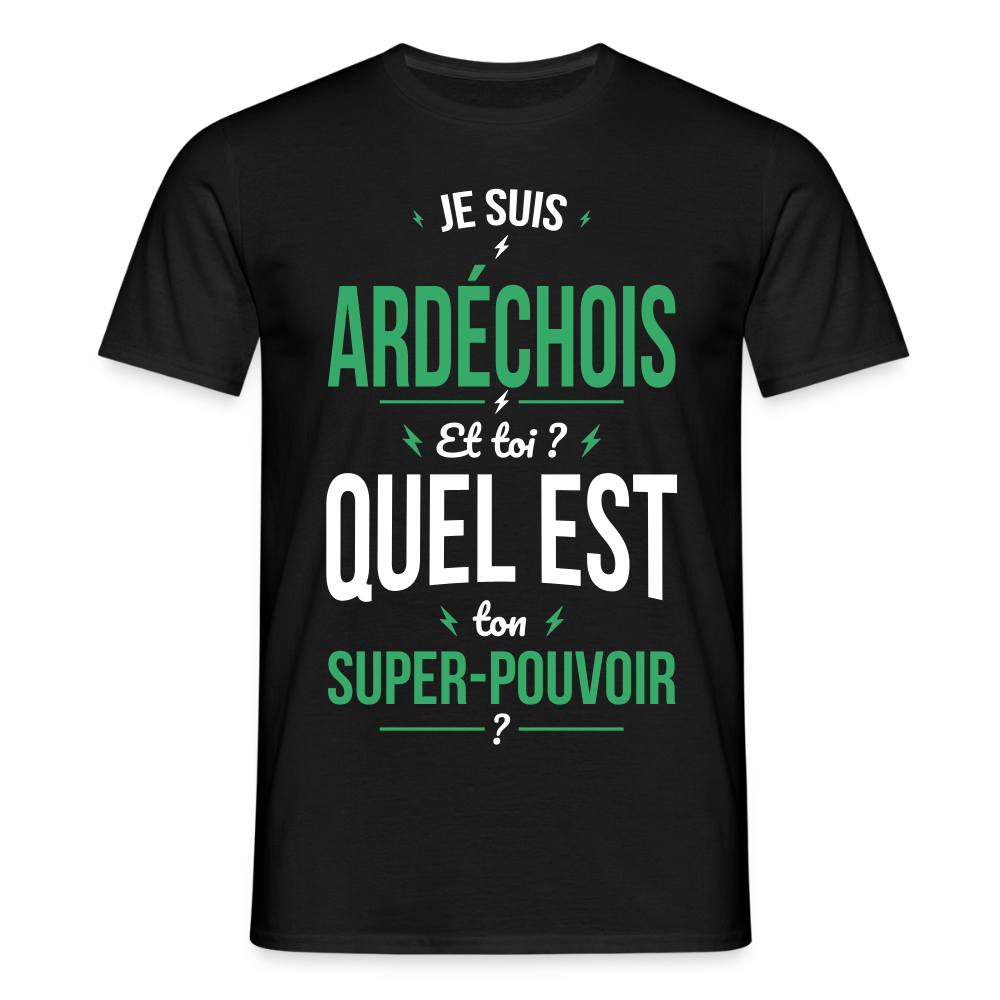 T-shirt Homme - Je suis Ardéchois - Super-pouvoir - noir