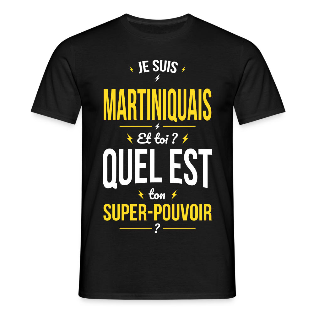 T-shirt Homme - Je suis Martiniquais - Super-pouvoir - noir