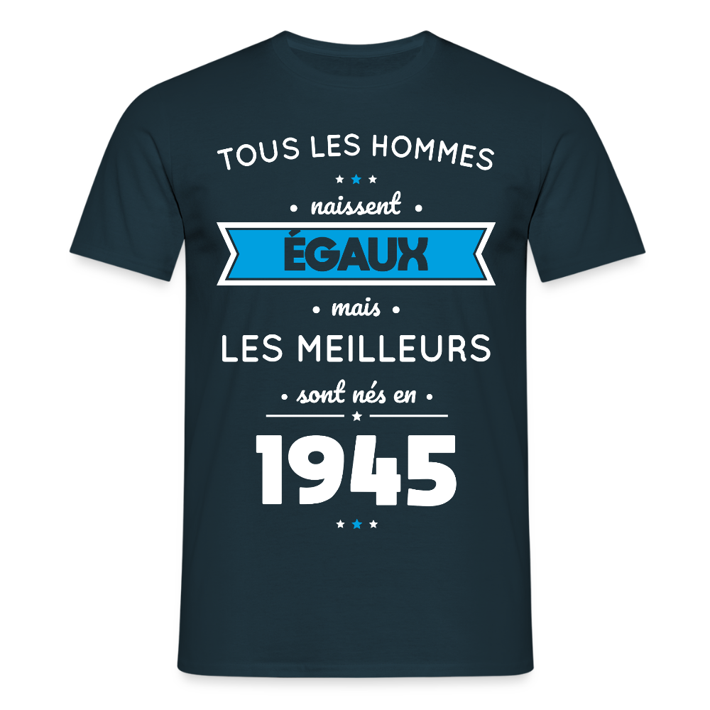 T-shirt Homme - Anniversaire 80 Ans - Les meilleurs sont nés en 1945 - marine