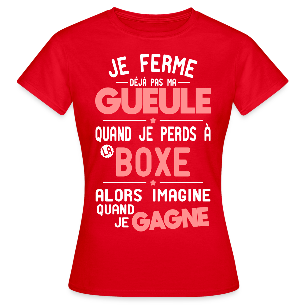 T-shirt Femme - Je ferme pas ma gueule quand je perds à la boxe - rouge