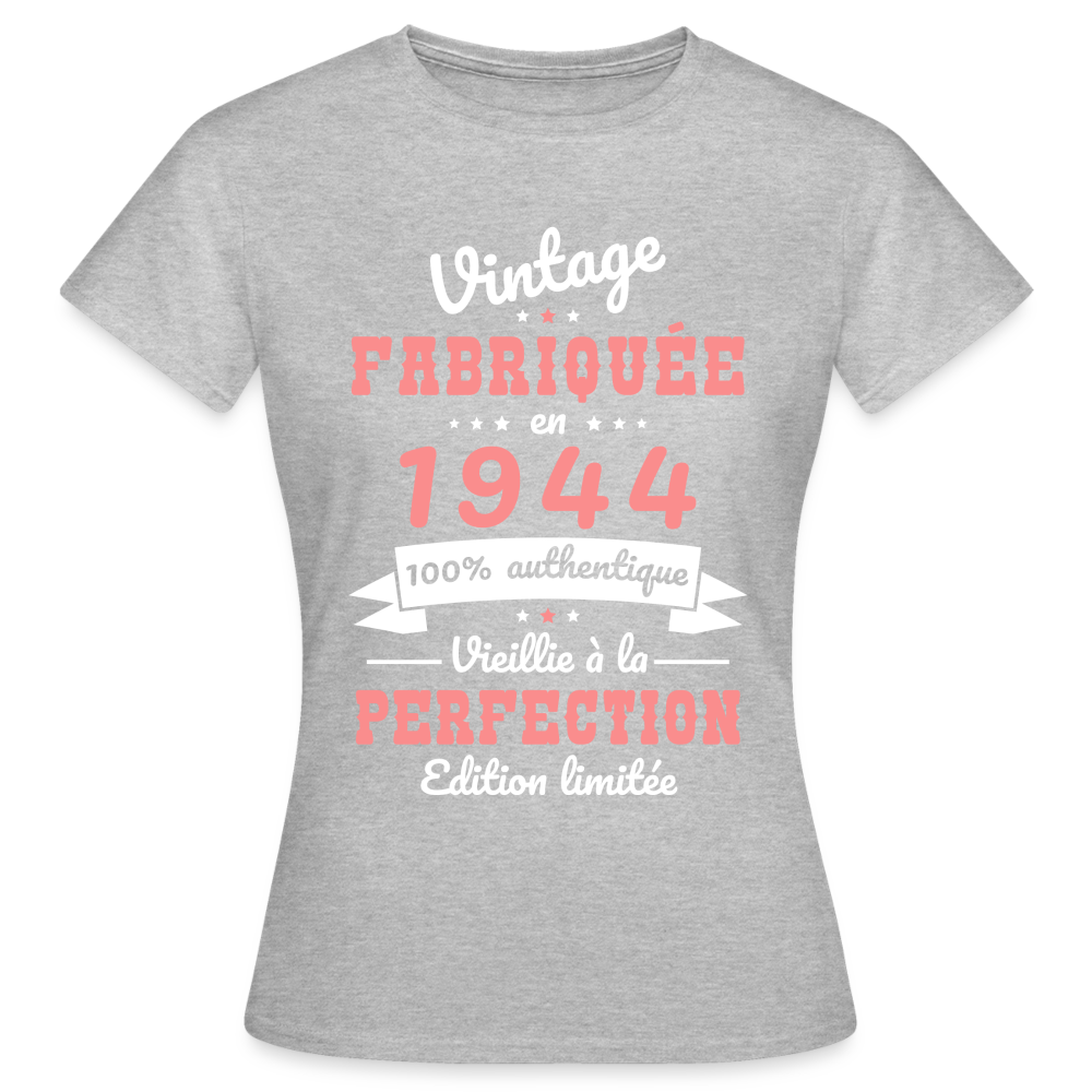 T-shirt Femme - Anniversaire 81 Ans - Vintage Fabriquée en 1944 - gris chiné