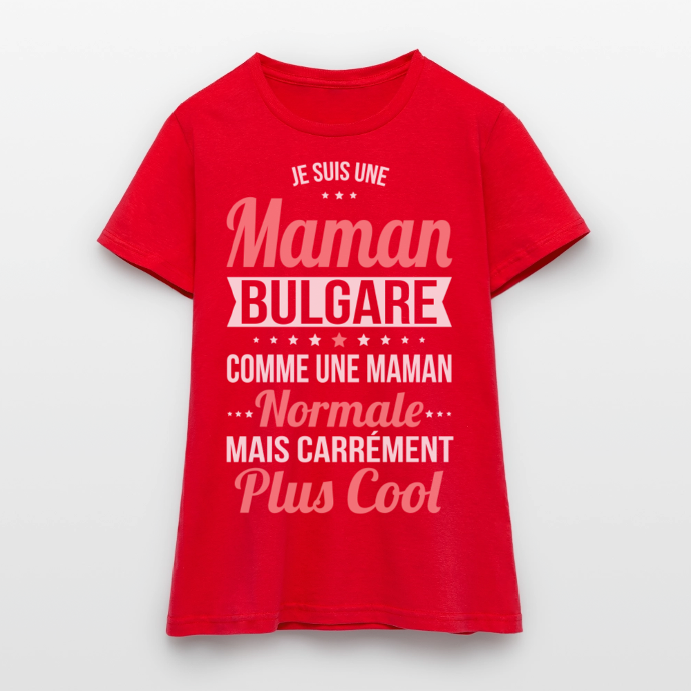 T-shirt Femme - Maman Bulgare plus cool - rouge