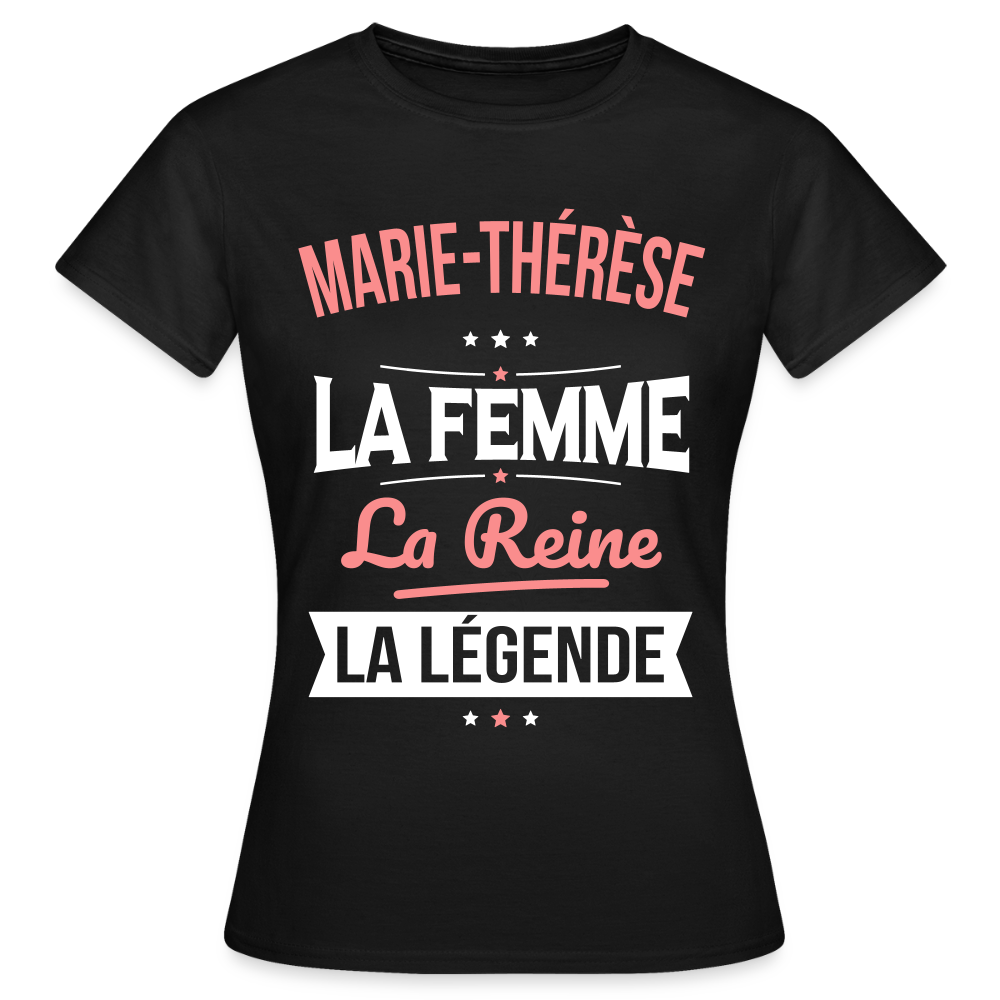T-shirt Femme - Marie-Thérèse - la Femme - la Reine - la Légende - noir