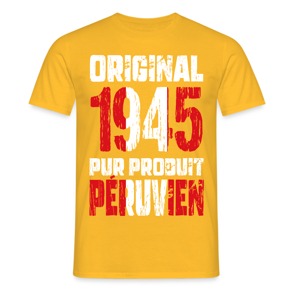 T-shirt Homme - Anniversaire 80 Ans - Original 1945 - Pur produit Péruvien - jaune