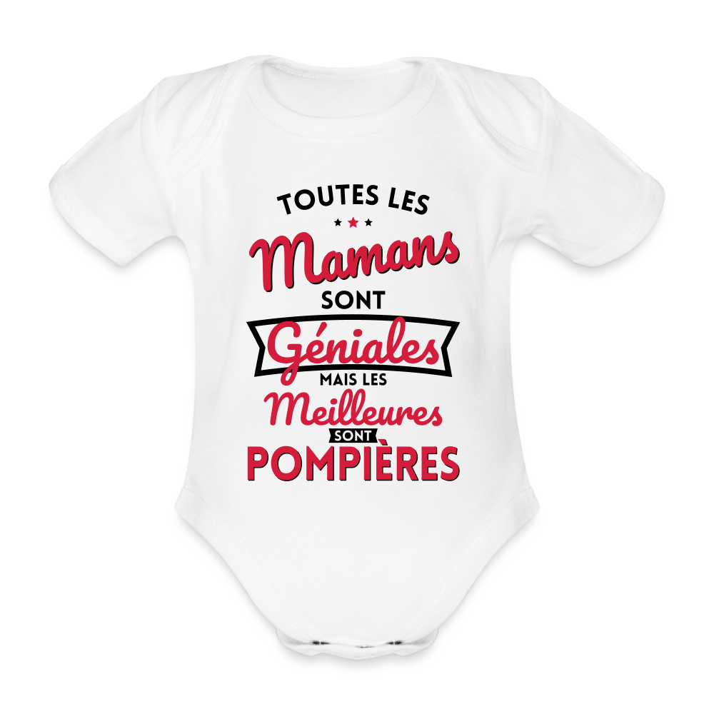 Body Bébé bio manches courtes - Mamans géniales - Les meilleures sont pompières - blanc