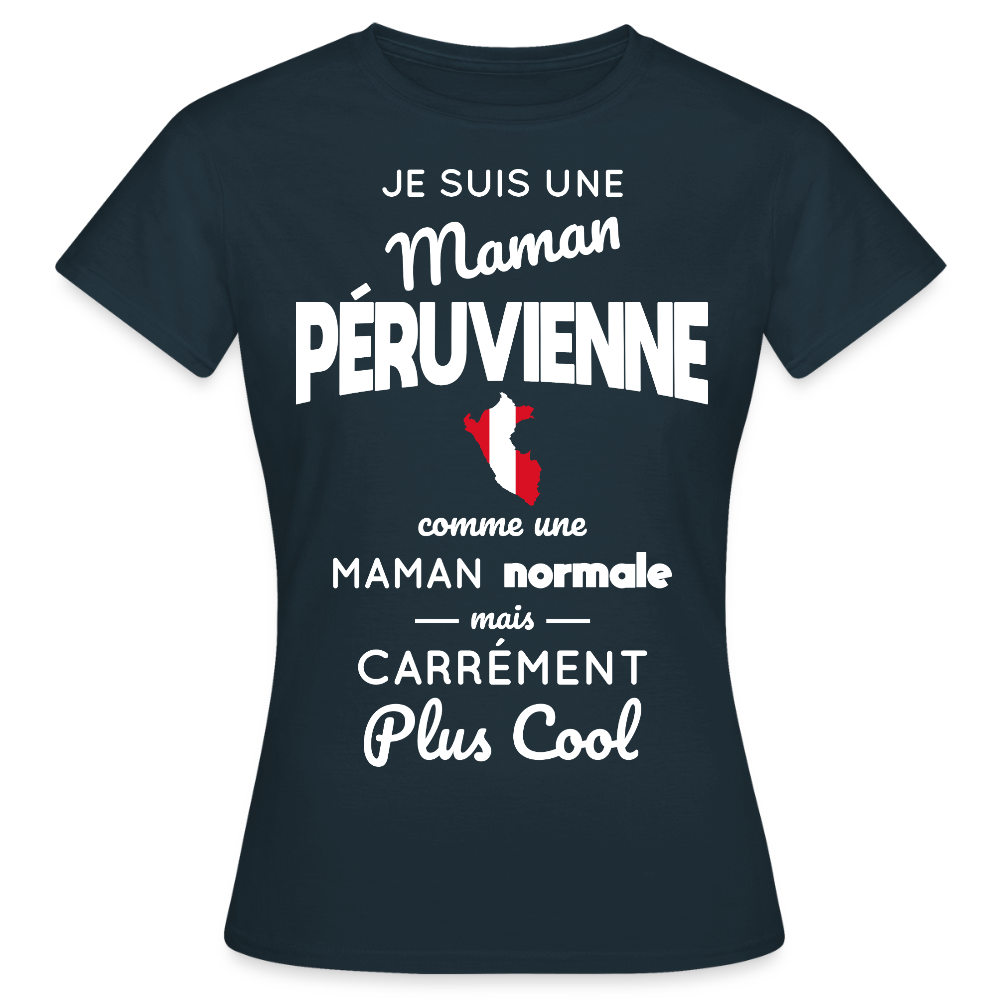 T-shirt Femme - Maman Péruvienne plus cool - marine