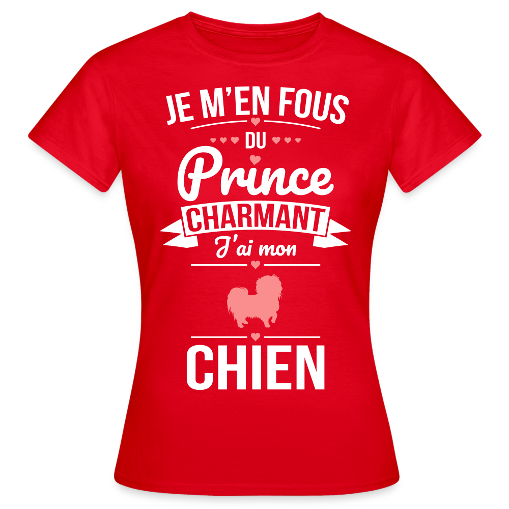 T-shirt Femme - Je m'en fous du prince charmant j'ai mon chien - rouge