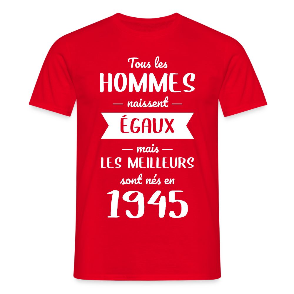 T-shirt Homme - Anniversaire 80 Ans - Les meilleurs sont nés en 1945 - rouge