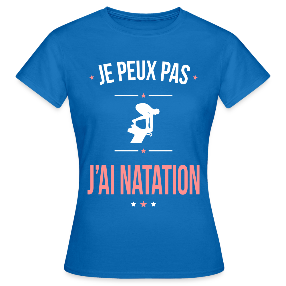T-shirt Femme - Je peux pas j'ai Natation - bleu royal