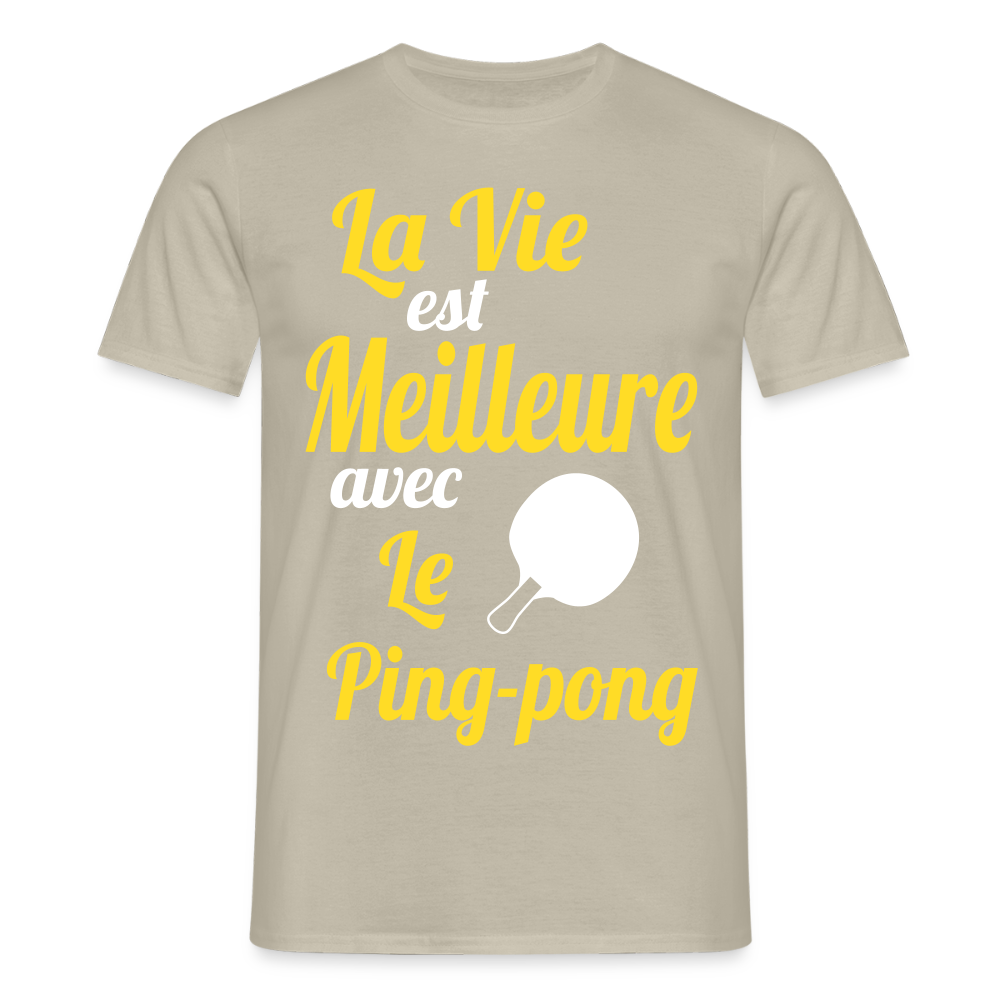 T-shirt Homme - La vie est meilleure avec le Ping-Pong - beige sable