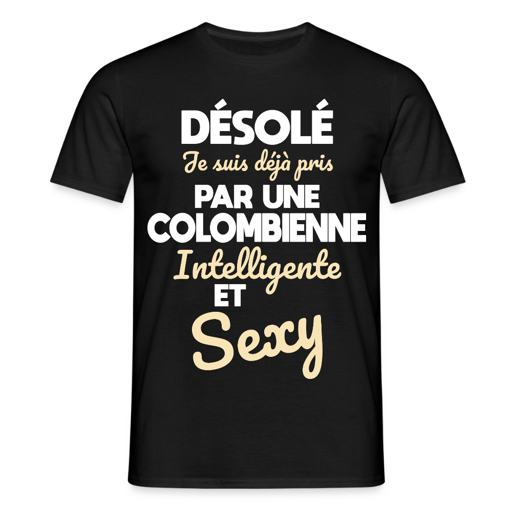 T-shirt Homme - Je suis déjà pris par une Colombienne intelligente et sexy - noir
