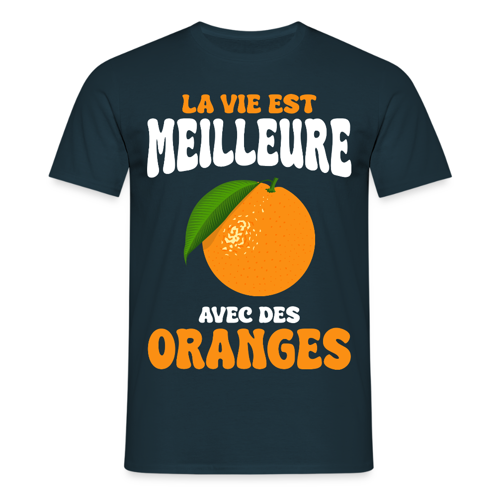 T-shirt Homme - La vie est meilleure avec des oranges - marine