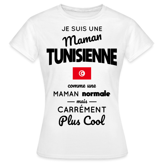 T-shirt Femme - Maman Tunisienne plus cool - blanc