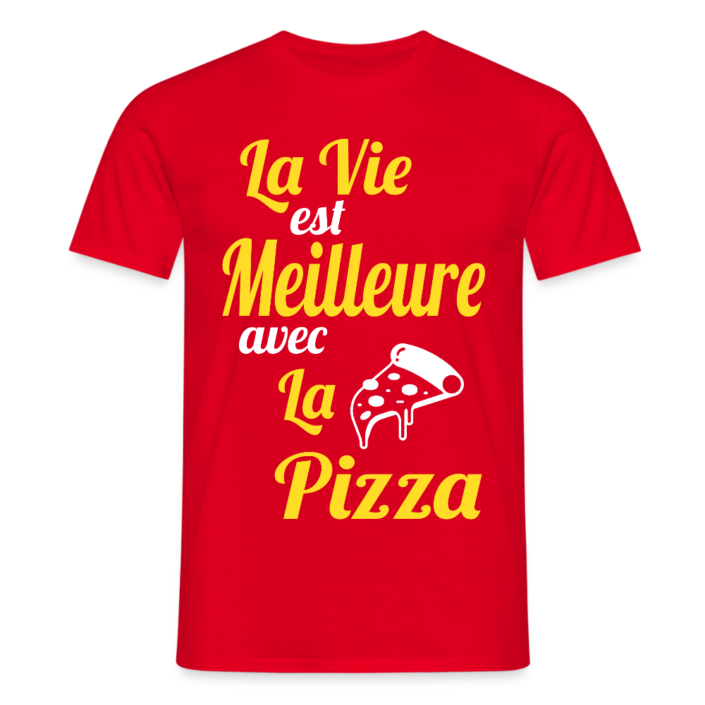 T-shirt Homme - La vie est meilleure avec la Pizza - rouge