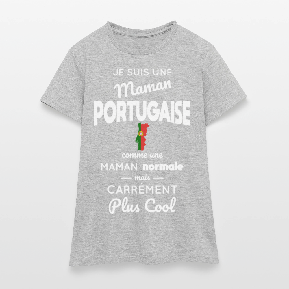 T-shirt Femme - Maman Portugaise plus cool - gris chiné