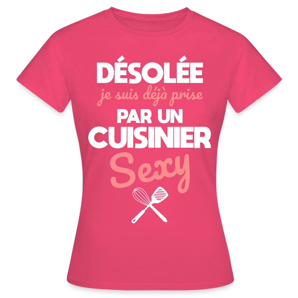 T-shirt Femme - Je suis déjà prise par un cuisinier sexy - rose azalée