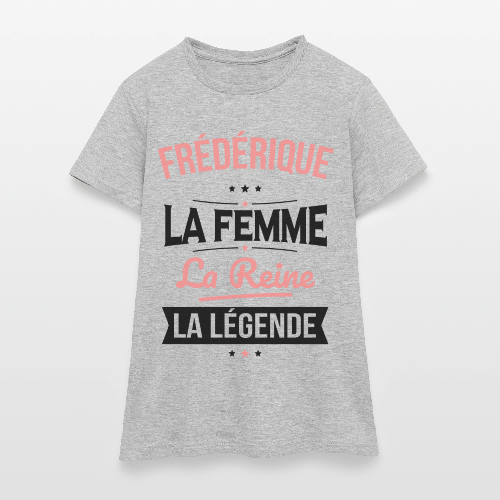 T-shirt Femme - Frédérique - la Femme - la Reine - la Légende - gris chiné
