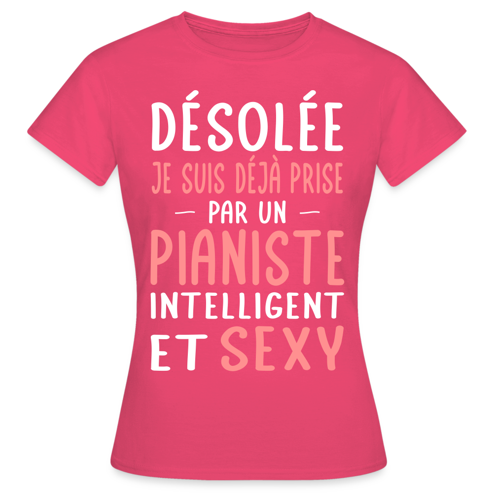 T-shirt Femme - Je suis prise par un pianiste intelligent et sexy - rose azalée