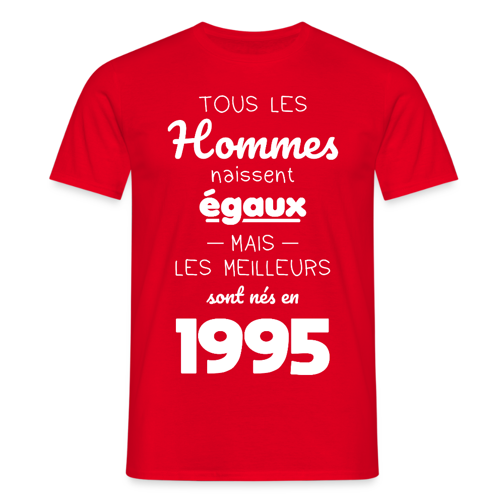 T-shirt Homme - Anniversaire 30 Ans - Les meilleurs sont nés en 1995 - rouge