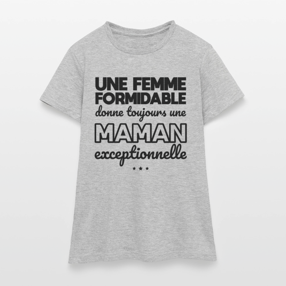 T-shirt Femme - Une femme formidable donne une Maman exceptionnelle - gris chiné