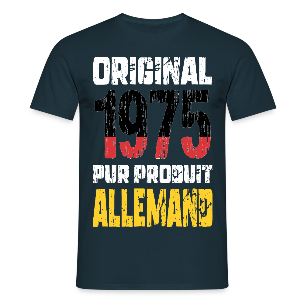 T-shirt Homme - Anniversaire 50 Ans - Original 1975 - Pur produit Allemand - marine