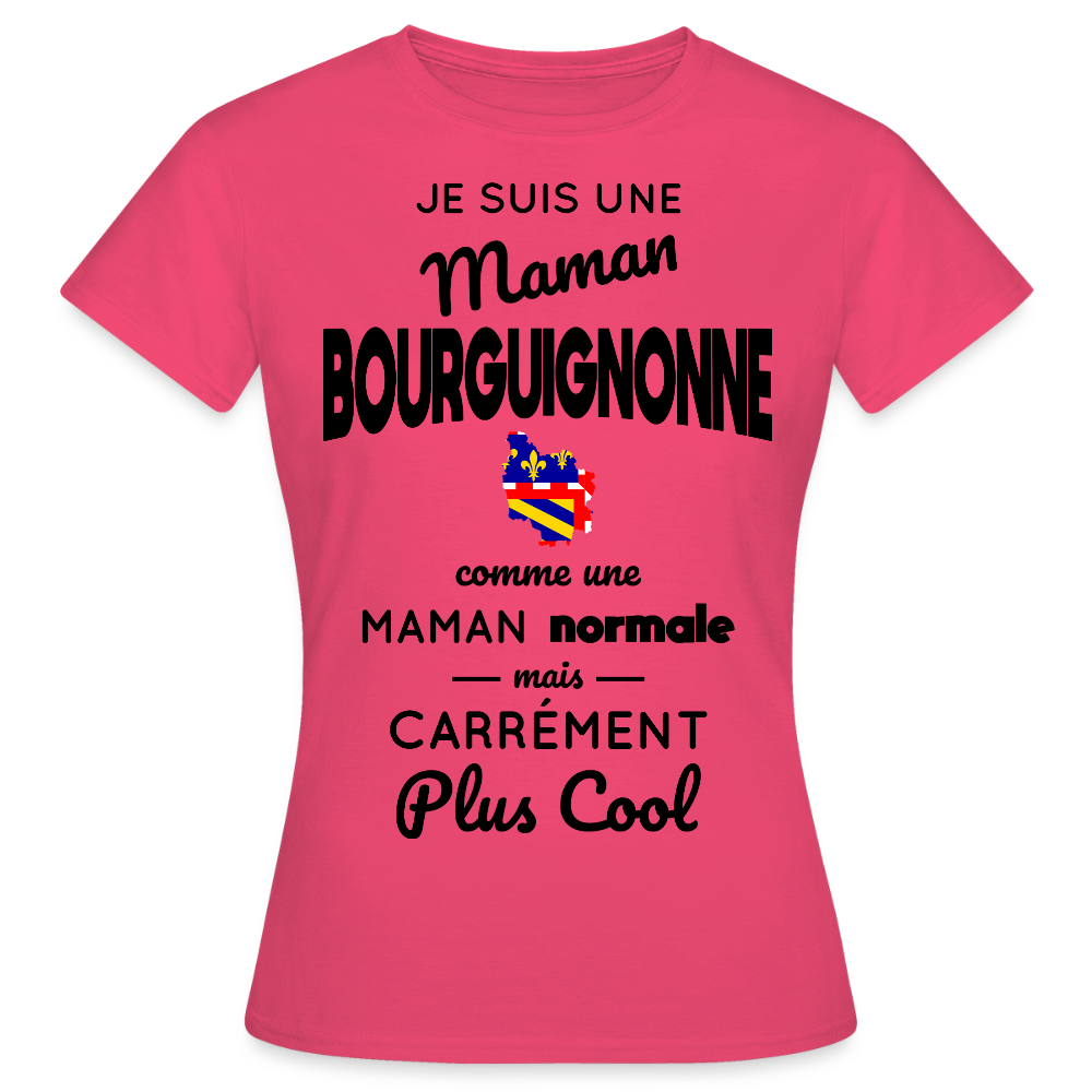 T-shirt Femme - Maman Bourguignonne plus cool - rose azalée