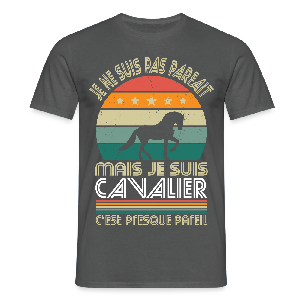 T-shirt Homme - Je ne suis pas parfait mais je suis Cavalier - charbon