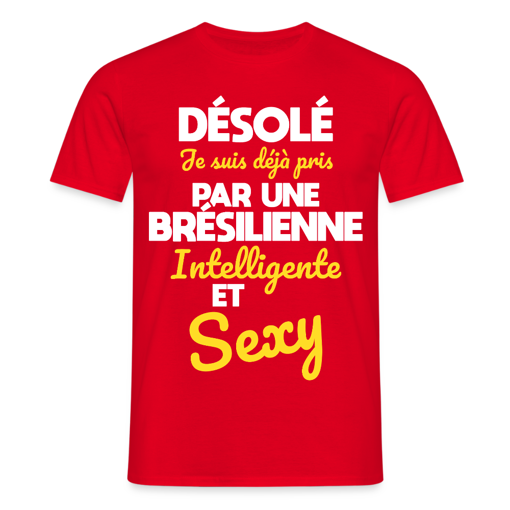 T-shirt Homme - Je suis déjà pris par une Brésilienne intelligente et sexy - rouge