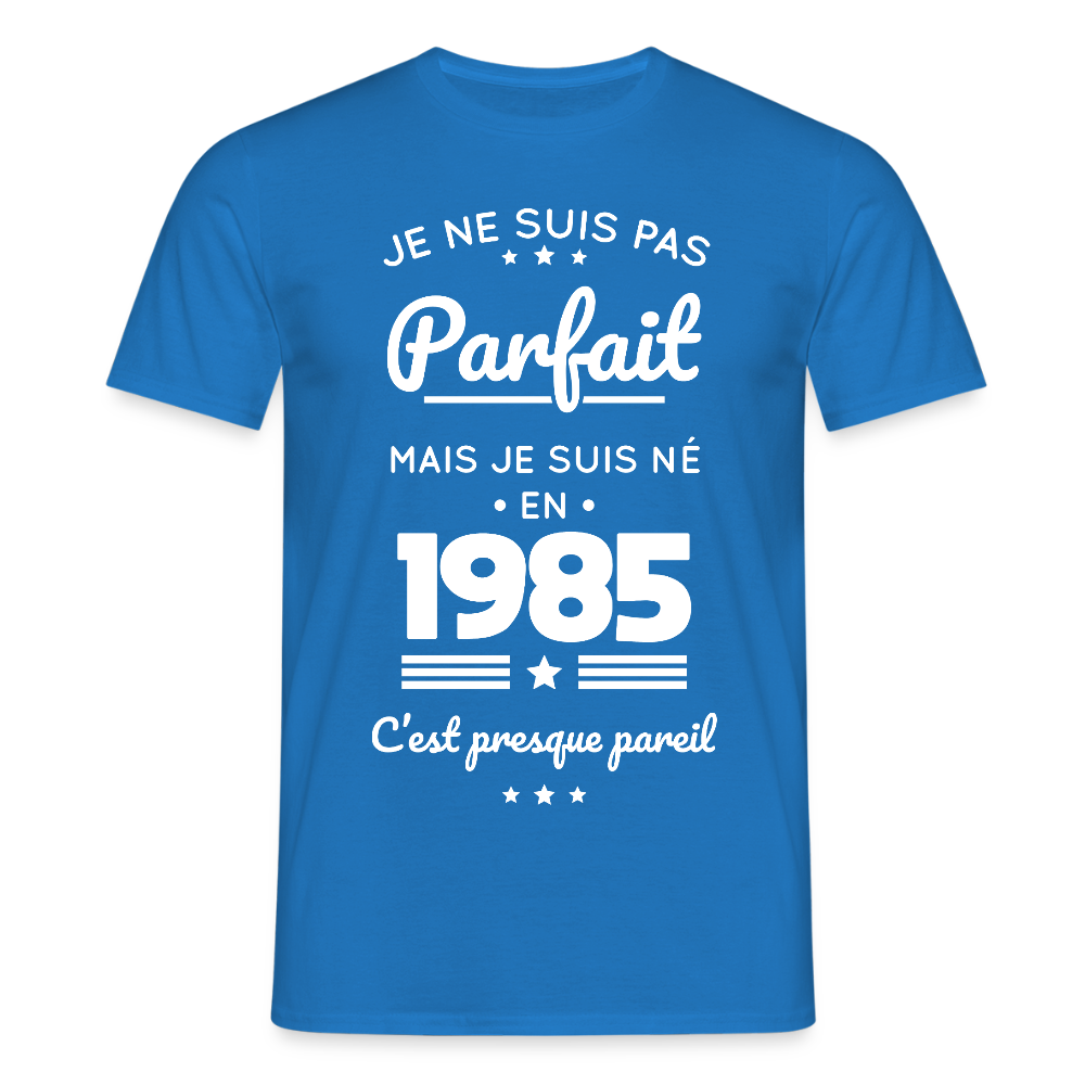 T-shirt Homme - Anniversaire 40 Ans - Pas parfait mais né en 1985 - bleu royal