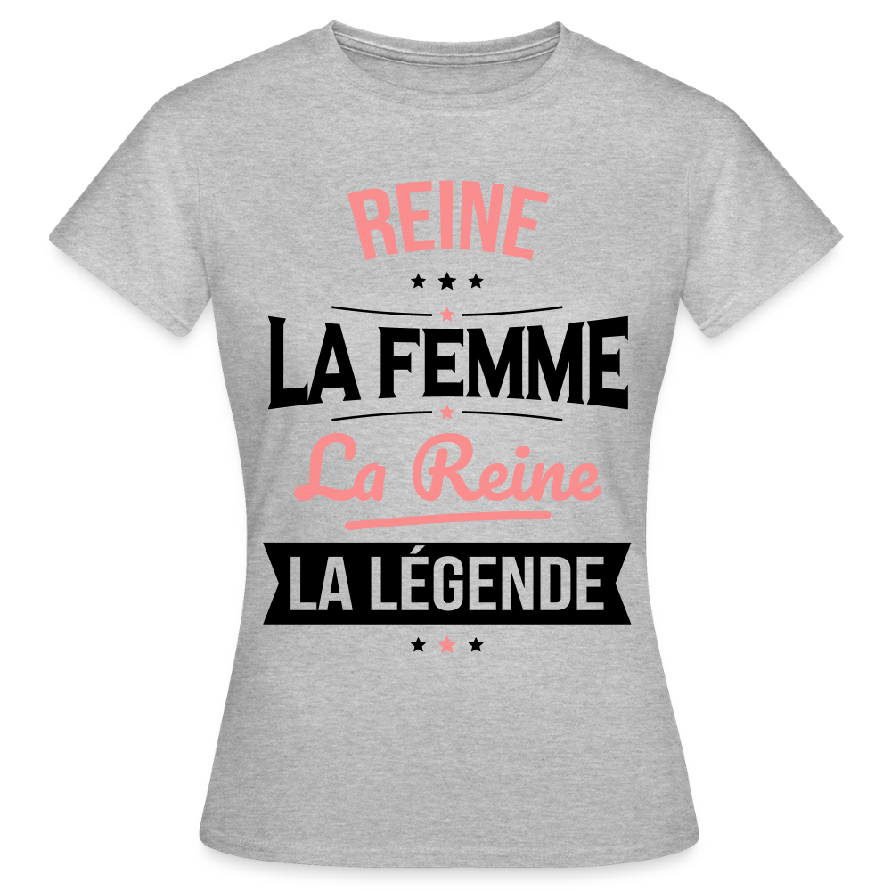 T-shirt Femme - Reine - la Femme - la Reine - la Légende - gris chiné