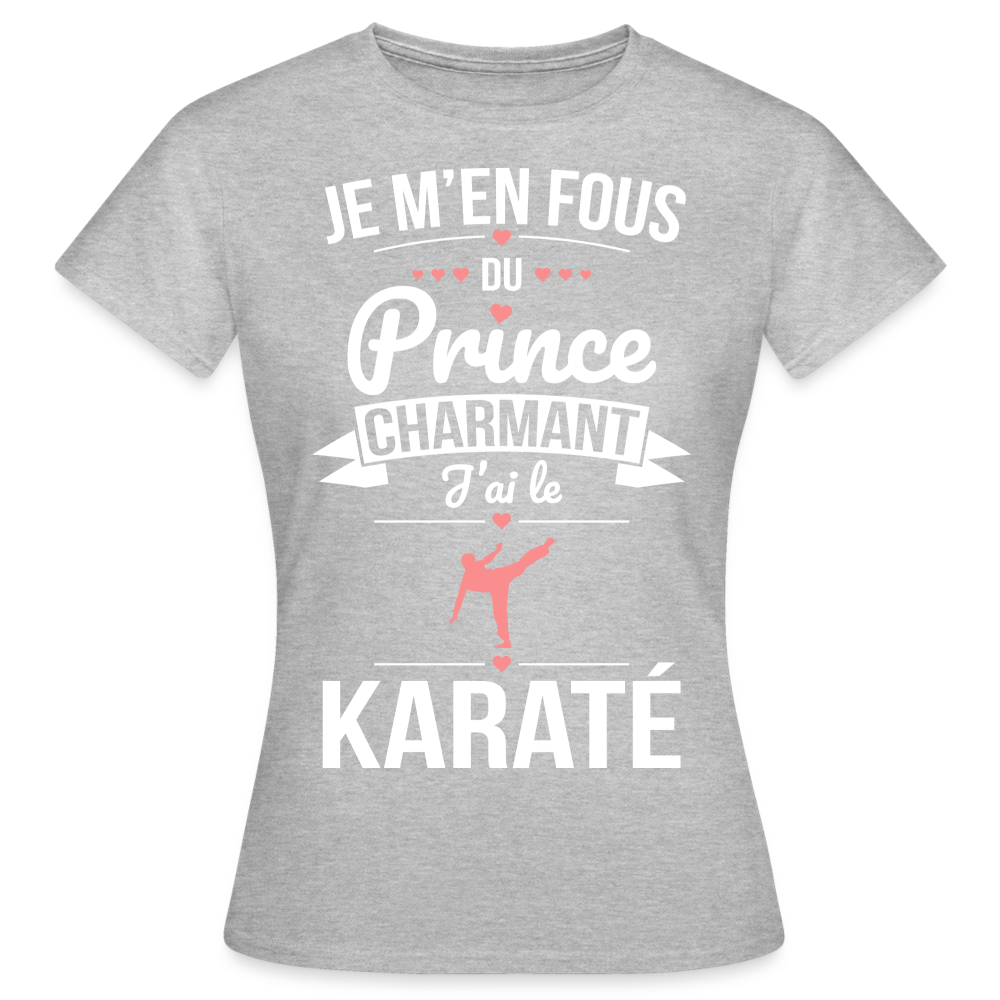 T-shirt Femme - Je m'en fous du prince charmant j'ai le karaté - gris chiné