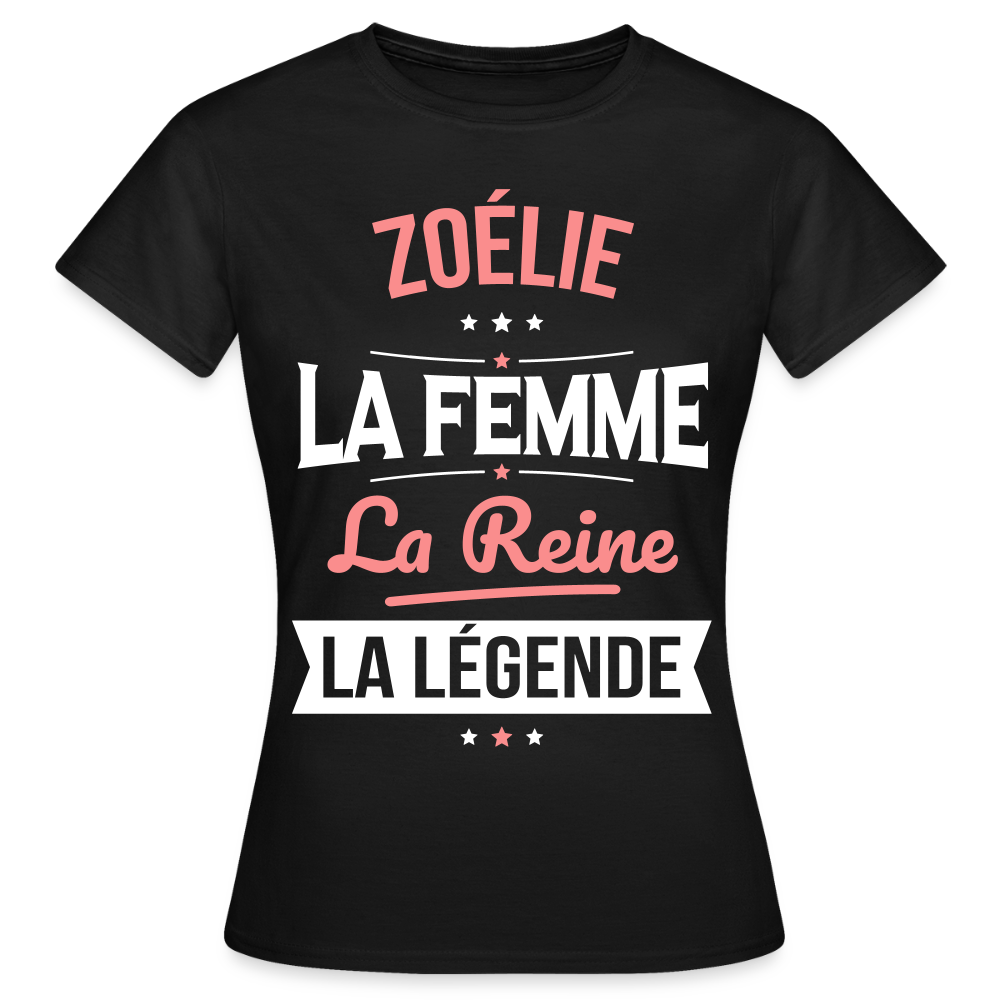 T-shirt Femme - Zoélie - la Femme - la Reine - la Légende - noir