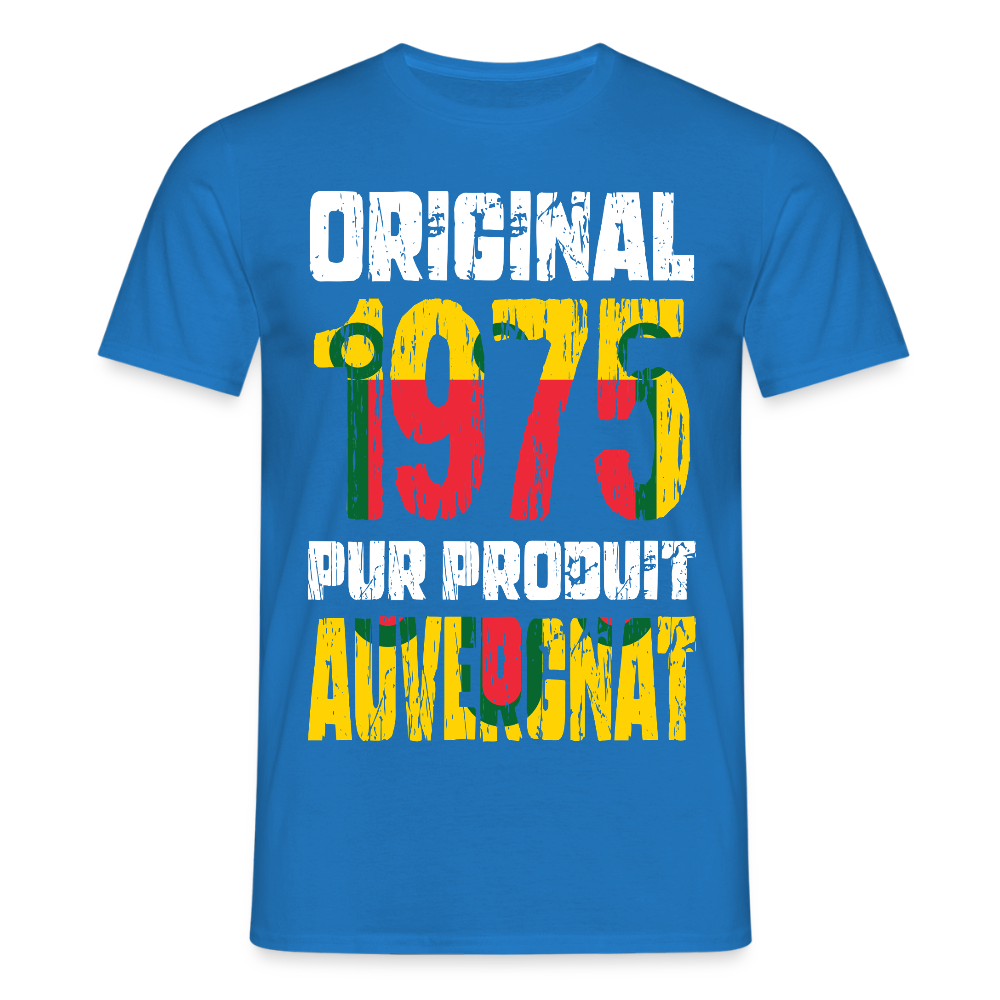 T-shirt Homme - Anniversaire 50 Ans - Original 1975 - Pur produit Auvergnat - bleu royal