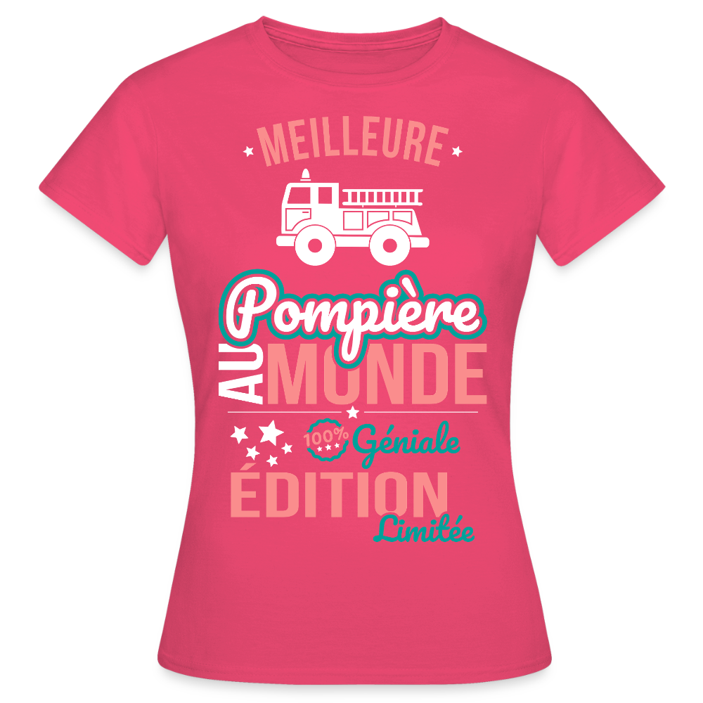 T-shirt Femme - Meilleure Pompière au monde - 100% géniale - rose azalée