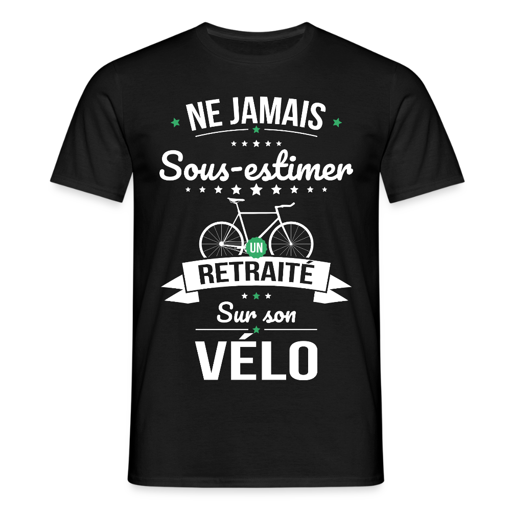 T-shirt Homme -  . Ne jamais sous-estimer un retraité sur son vélo - noir