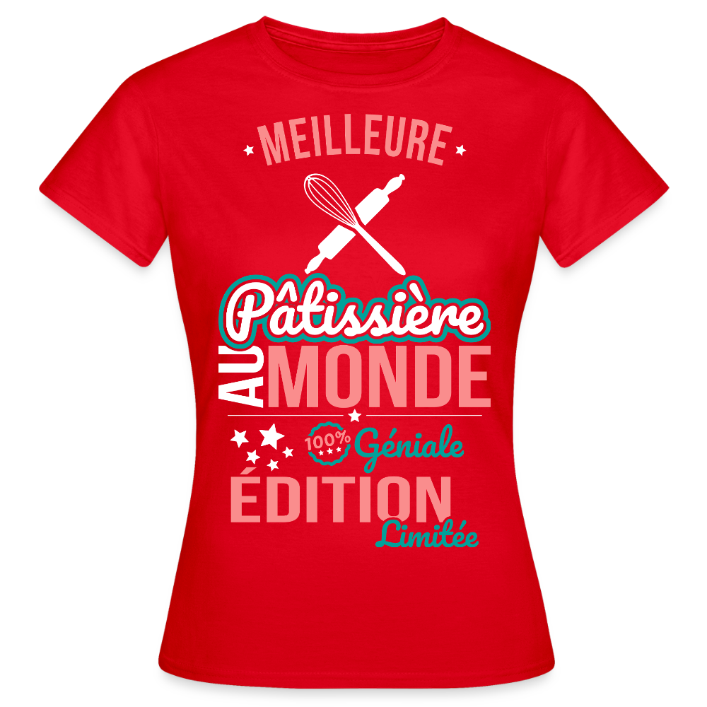 T-shirt Femme - Meilleure Pâtissière au monde - 100% géniale - rouge