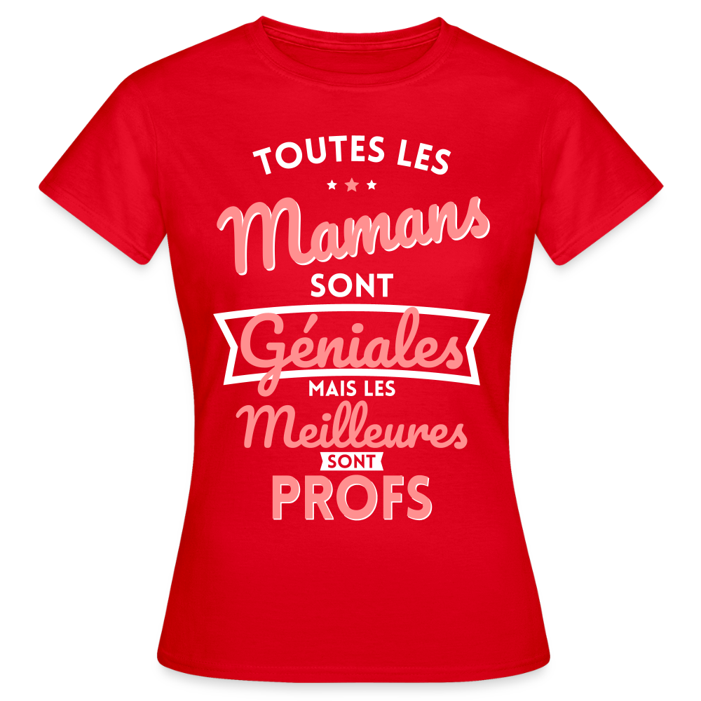 T-shirt Femme - Mamans géniales - Les meilleures sont profs - rouge