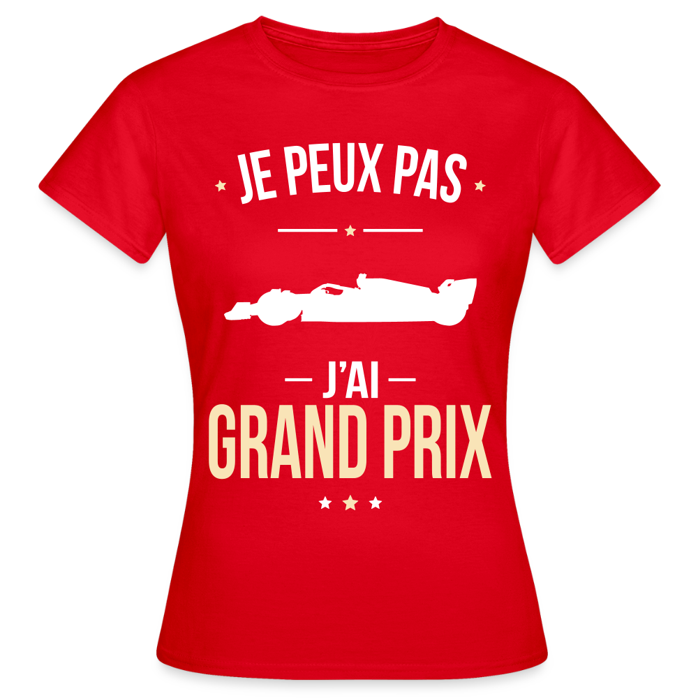 T-shirt Femme - Je peux pas j'ai Grand Prix - rouge