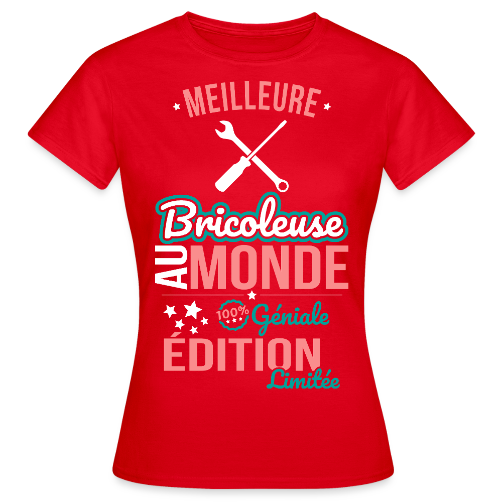 T-shirt Femme - Meilleure Bricoleuse au monde - 100% géniale - rouge