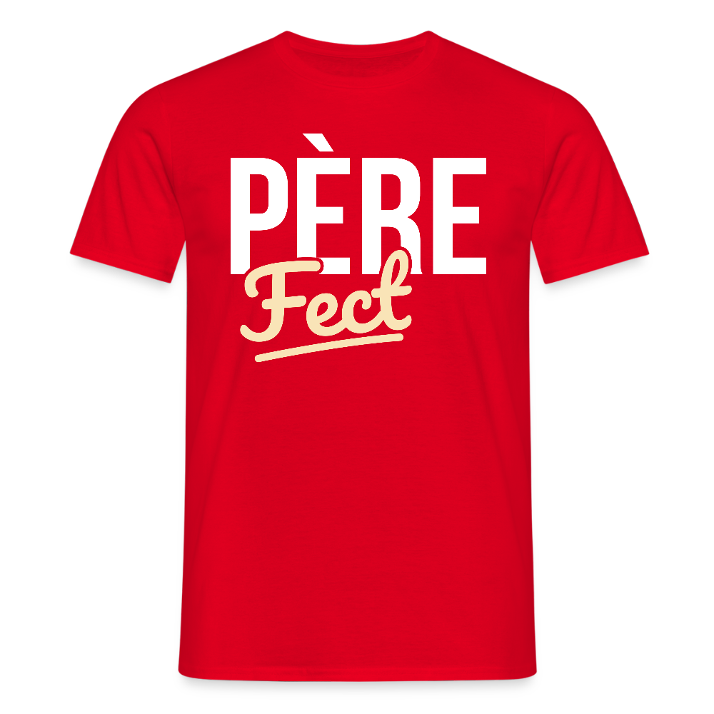 T-shirt Homme - Cadeau Papa - Père Fect - rouge