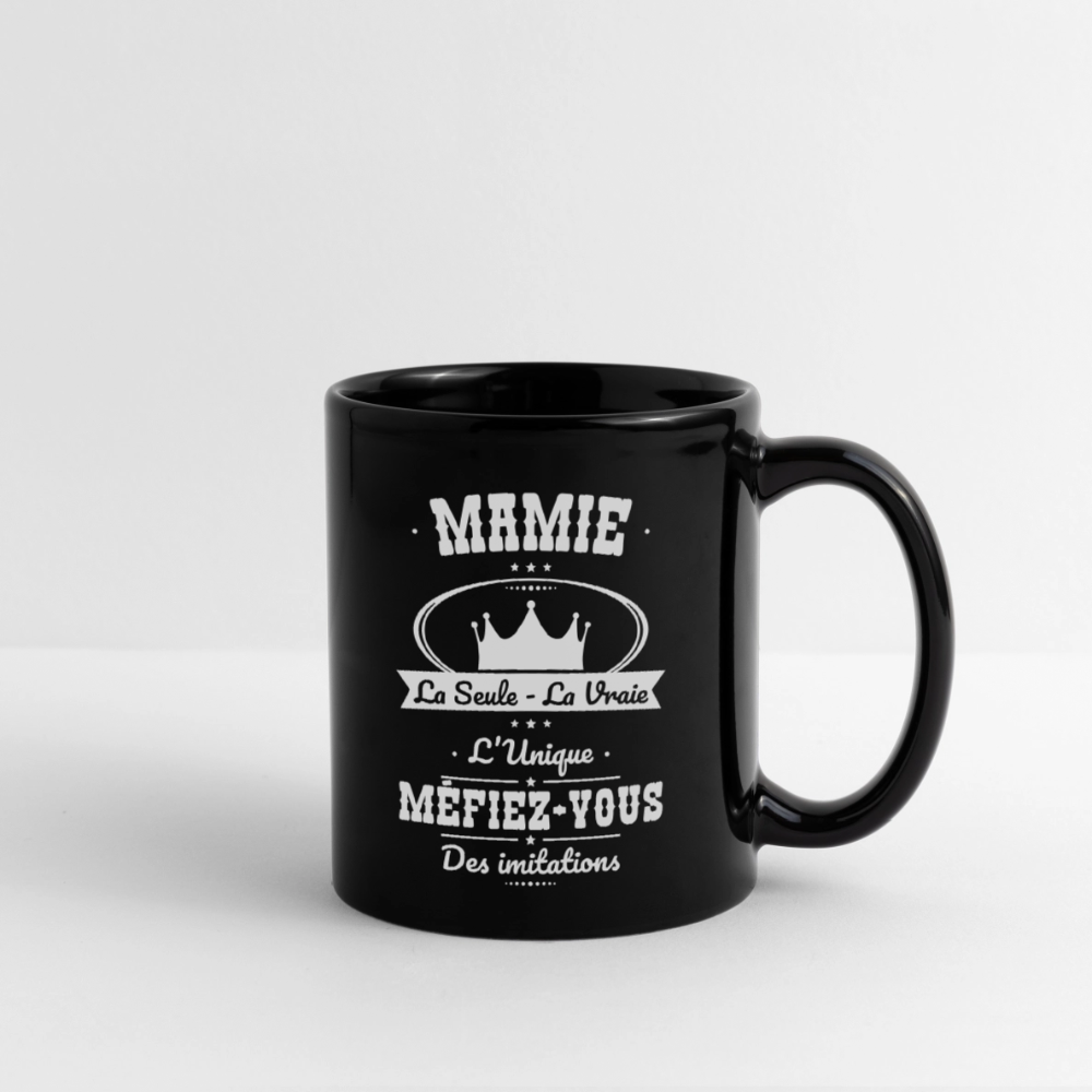 Mug uni - Mamie - la seule - la vraie - l'unique - noir