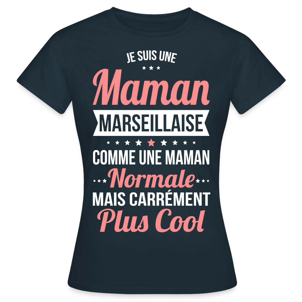 T-shirt Femme - Maman Marseillaise plus cool - marine