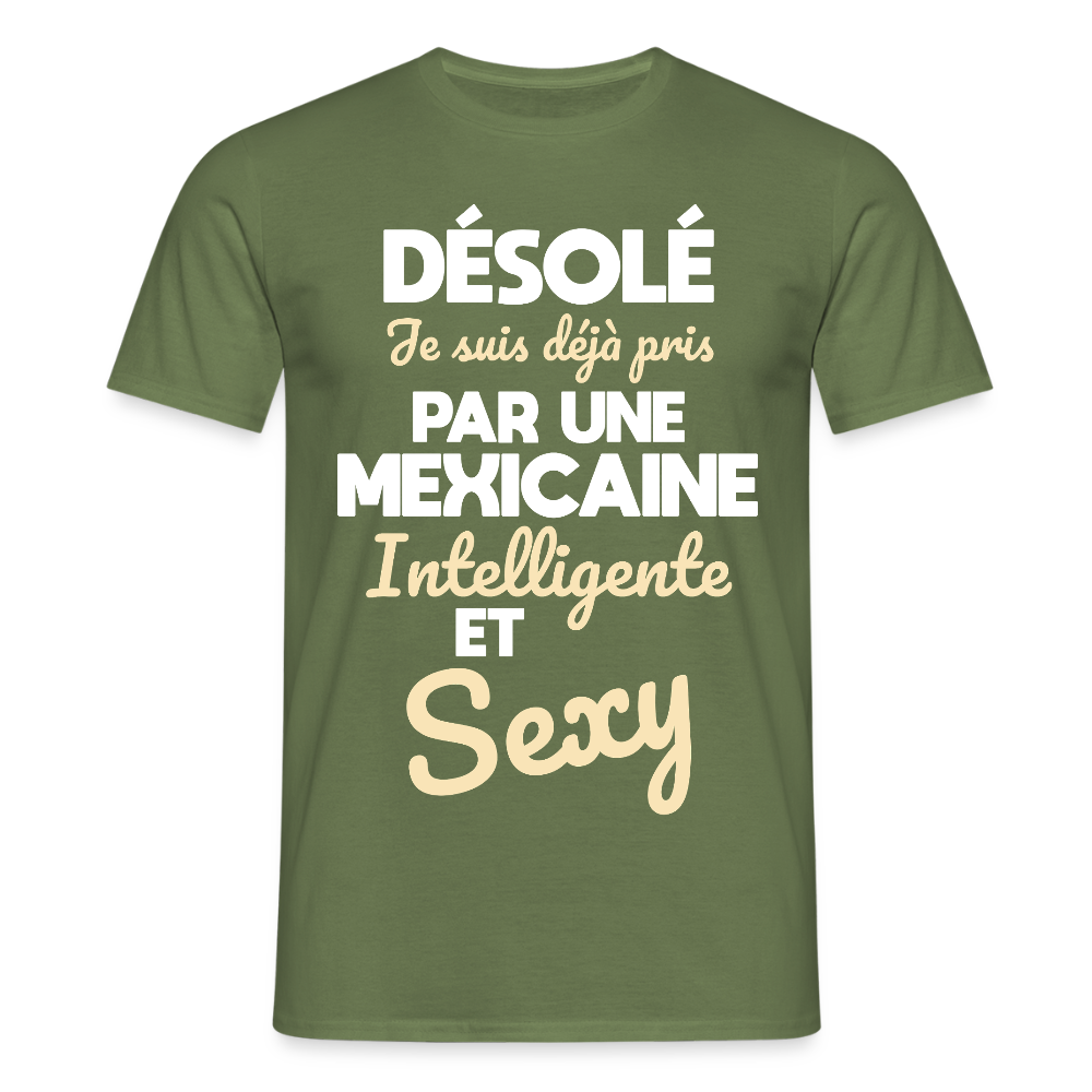 T-shirt Homme - Je suis déjà pris par une Mexicaine intelligente et sexy - vert militaire