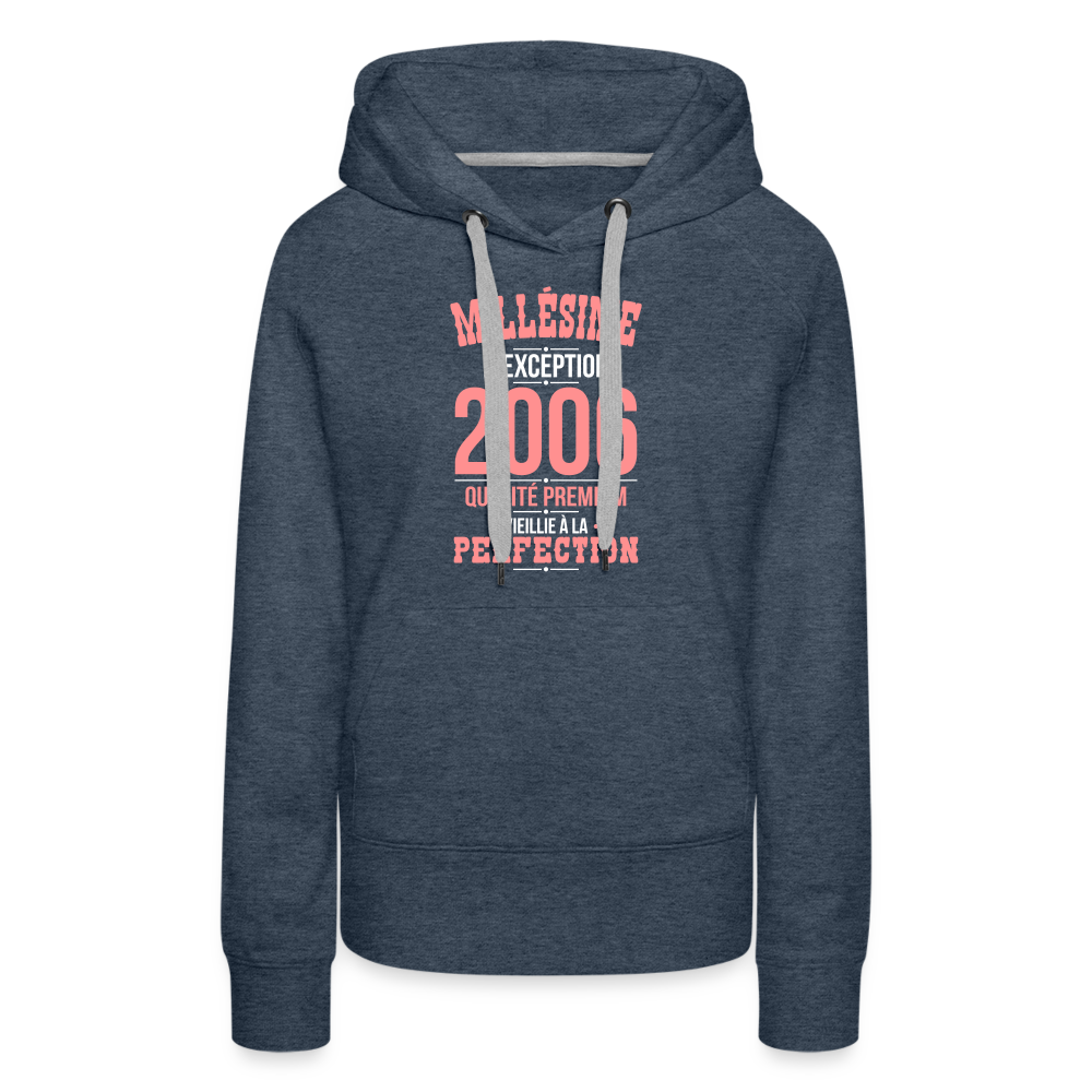 Sweat à capuche Premium Femme - Anniversaire 19 Ans - Millésime 2006 - bleu jeans