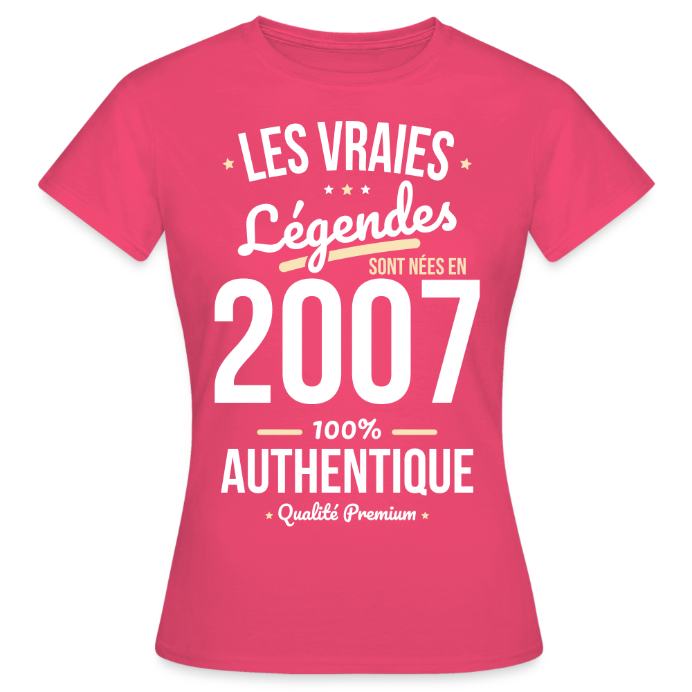 T-shirt Femme - Anniversaire 18 Ans - Les vraies Légendes sont nées en 2007 - rose azalée