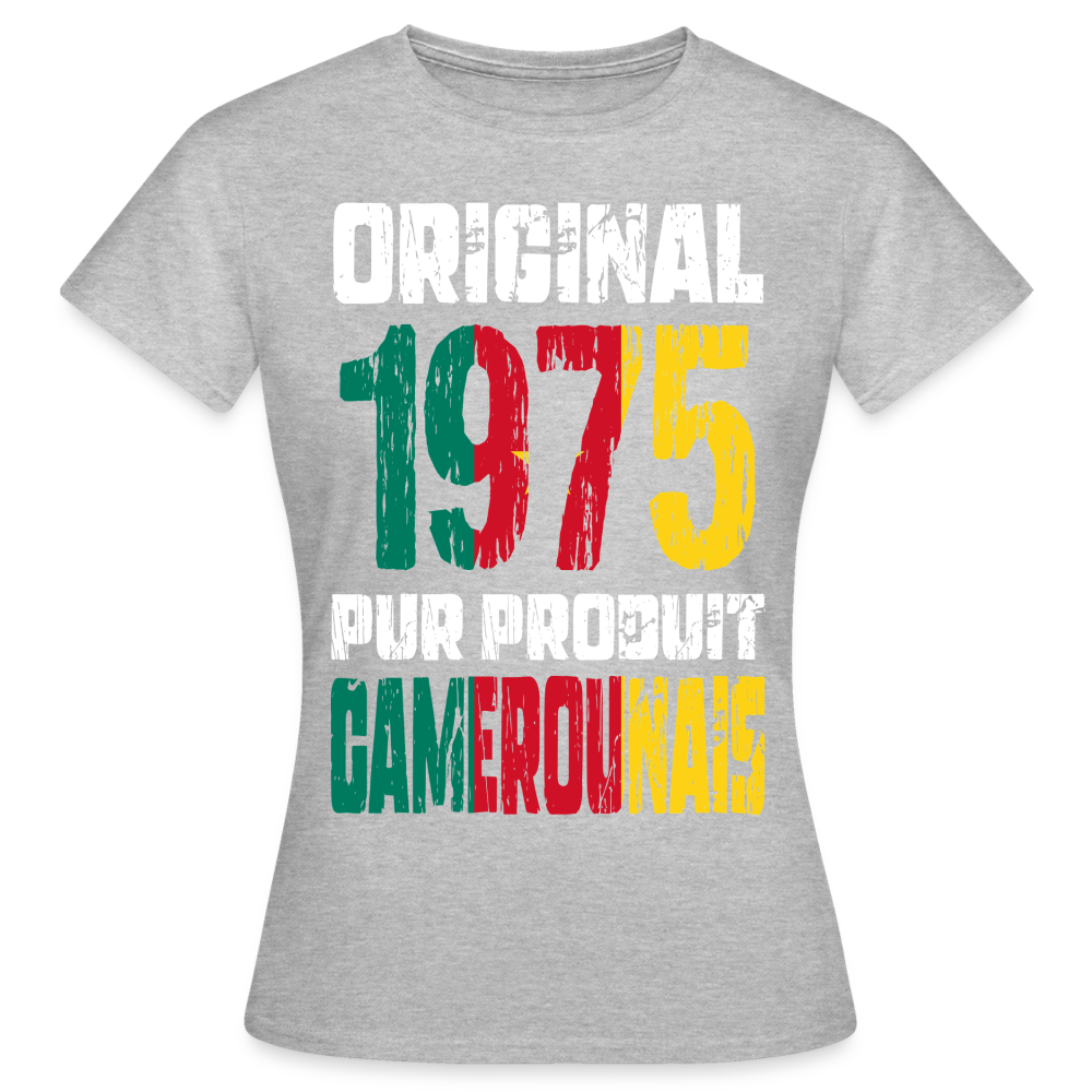 T-shirt Femme - Anniversaire 50 Ans - Original 1975 - Pur produit Camerounais - gris chiné