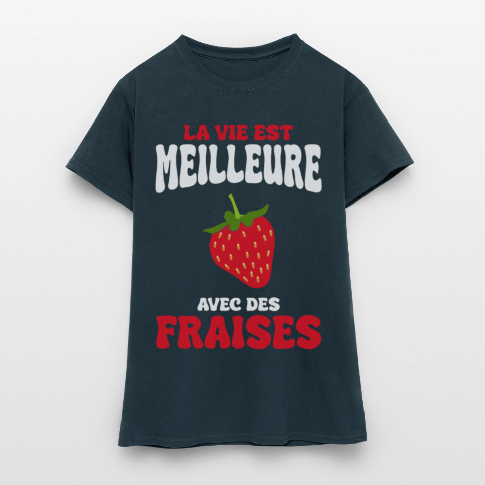 T-shirt Femme - La vie est meilleure avec des fraises - marine